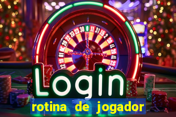 rotina de jogador de futebol